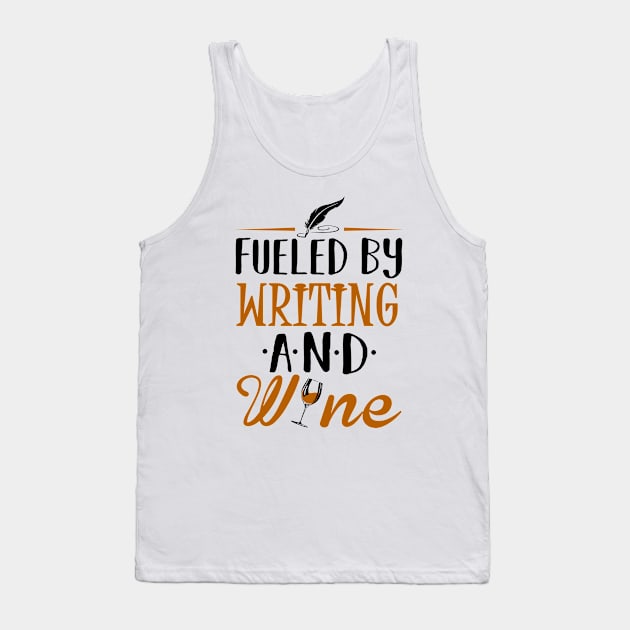 Fueled by Writing and Wine Tank Top by KsuAnn